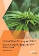 Cannabispolitik ¿ quo vadis? Plädoyer für eine gute Beziehungsarbeit mit Jugendlichen und gegen eine Legalisierung oder Liberalisierung der Droge Cannabis