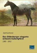 Das Oldenburger elegante schwere Kutschpferd