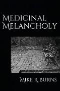 Medicinal Melancholy