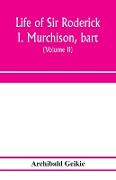 Life of Sir Roderick I. Murchison, bart., K.C.B., F.R.S., sometime director-general of the Geological survey of the United Kingdom. Based on his journals and letters, with notices of his scientific contemporaries and a sketch of the rise and growth of pal