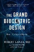 The Grand Biocentric Design