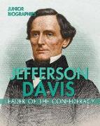 Jefferson Davis: Leader of the Confederacy