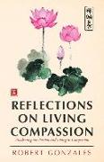 Reflections on Living Compassion: Awakening Our Passion and Living in Compassion