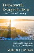 Transpacific Evangelicalism in the Twentieth Century