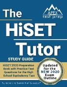 The HiSET Tutor Study Guide: HiSET 2020 Preparation Book with Practice Test Questions for the High School Equivalency Test: [Updated for the New 20