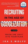 Recruiting in the Age of Googlization Second Edition