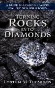 Turning Rocks into Diamonds: A Guide to Leading Leaders Into the New Millennium