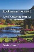 Looking on the Heart: Life's Outtakes Year 12