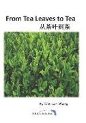 From Tea Leaves to Tea: &#20174,&#33590,&#21494,&#21040,&#33590