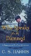 Who Speaks for the Damned: A Sebastian St. Cyr Mystery