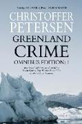 Greenland Crime #1: Three Arctic Crime Novels set in Greenland (books 1-3)