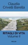 Ritagli di Vita: Scritti settimanali su Cooperazione. Volume II: 2013-2017