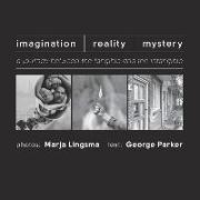 Imagination-Reality-Mystery: a journey between the tangible and the intangible