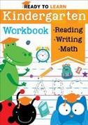 Ready to Learn: Kindergarten Workbook: Addition, Subtraction, Sight Words, Letter Sounds, and Letter Tracing