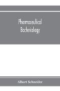 Pharmaceutical bacteriology, with special reference to disinfection and sterilization