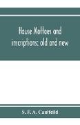 House mottoes and inscriptions