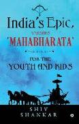 India's Epic, Vyasar's 'Mahabharata': For the Youth and Kids