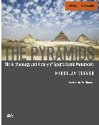 The Pyramids (New and Revised): The Archaeology and History of Egypt's Iconic Monuments