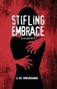 Stifling Embrace: A Collection