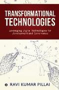 Transformational Technologies: Leveraging Digital Technologies for Development and Governance