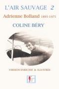 L'Air Sauvage 2: Adrienne Bolland 1895-1975
