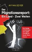 Der Migrationsreport: Ein Land - Zwei Welten