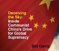 Deceiving the Sky: Inside Communist China's Drive for Global Supremacy