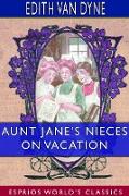 Aunt Jane's Nieces on Vacation (Esprios Classics)