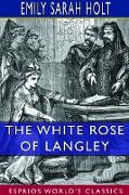 The White Rose of Langley (Esprios Classics)