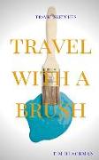 Travel with a Brush