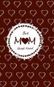 Best Mom Lifestyle Write-in Notebook, Dotted Lines, 288 Pages, Wide Ruled, Medium 6 x 9 Inch (A5) Hardcover (Coffee)