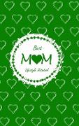 Best Mom Lifestyle Write-in Notebook, Dotted Lines, 288 Pages, Wide Ruled, Medium 6 x 9 Inch (A5) Hardcover (Green)
