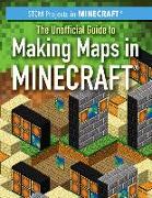 The Unofficial Guide to Making Maps in Minecraft(r)