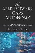 AI Self-Driving Cars Autonomy: Practical Advances In Artificial Intelligence And Machine Learning