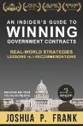 An Insider's Guide to Winning Government Contracts: Real-World Strategies, Lessons, and Recommendations