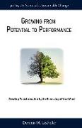 Growing From Potential to Performance: Creating Transformation by the Renewing of Your Mind