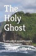 The Holy Ghost: God's gift of power to every growing Christian