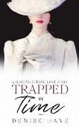 Trapped in Time: A Modern-Historic Love Story