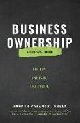 Business Ownership: The Joy. The Pain. The Truth