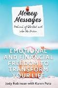 Money Messages: Get Out of the Red and into the Green, Emotional and Financial Freedom to Transform Your Life