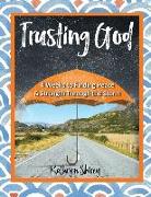 Trusting God: 4 Weeks to Finding Peace & Strength Through the Storm