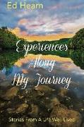 Experiences Along My Journey: Stories From A Life Well-Lived