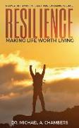 Resilience: Making Life Worth Living