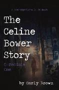 The Celine Bower Story: Chronicle One