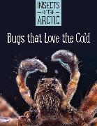 Insects of the Arctic: Bugs That Love the Cold: English Edition