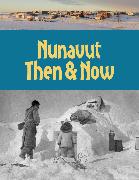 Nunavut Then and Now: English Edition