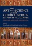 The Art and Science of the Church Screen in Medieval Europe