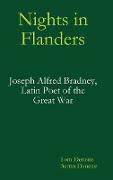 Nights in Flanders. Joseph Alfred Bradney, Latin Poet of the Great War
