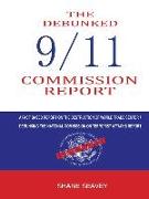 The Debunked 9/11 Commission Report