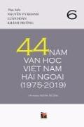 44 N&#259,m V&#259,n H&#7885,c Vi&#7879,t Nam H&#7843,i Ngo&#7841,i (1975-2019) - T&#7853,p 6 (soft cover)